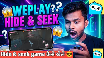 WEPLAY HIDE & SEEK 😱 game kaise khele | Fun Challenge with Friends | Epic Gameplay