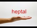 How to Pronounce heptal - American English