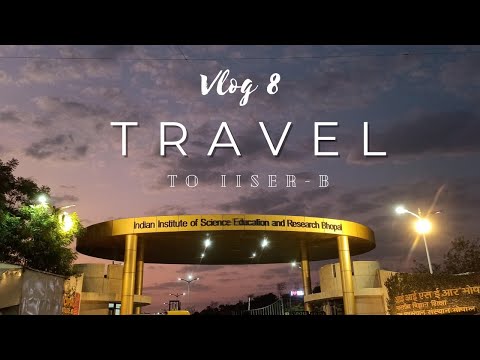 TRAVEL VLOG || IISER KAISE JAYE?? ||HOW TO GO IISER BHOPAL FROM WEST BENGAL