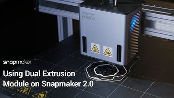 Snapmaker 2.0: How to use Dual Extrusion Module