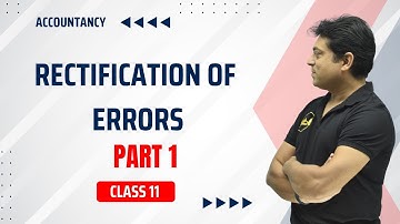 Rectification of errors - Part 1 | Accountancy | Class 11 |