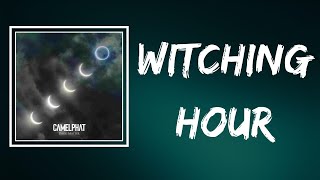 CamelPhat & Will Easton - Witching Hour (Lyrics)