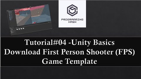 Learn Unity 101 - Tutorial#04 - Download First Person Shooter (FPS) Game Template