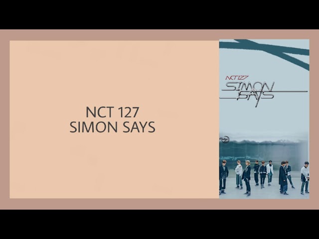 NCTzen Hub - 『️ SIMON SAYS LYRICS 』️ Eyy Yo simon says