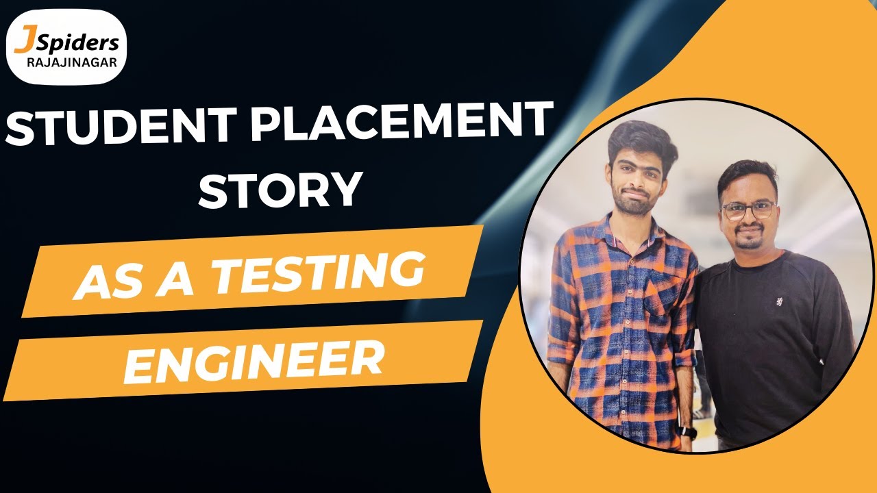PLACEMENT STORY OF A STUDENT AS A TESTING ENGINEER FROM JSPIDERS ...