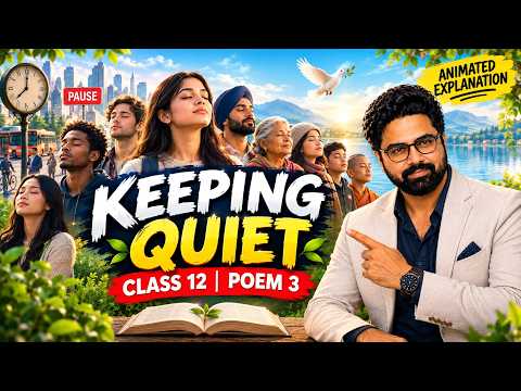 Keeping Quiet Class 12 | Full  animated Explanation in Hindi | Flamingo Poem 3 | Summary, Theme
