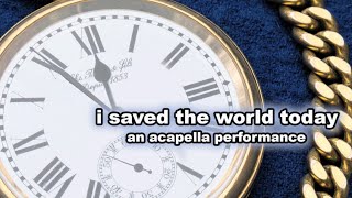 I save the world today - One Man Acapella