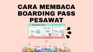 CARA MEMBACA BOARDING PASS PESAWAT, SUPAYA TIDAK KETINGGALAN PESAWAT