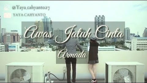 Armada - Awas Jatuh Cinta ( Official Music Lyrics Video)