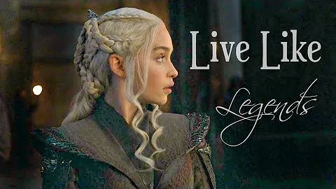 Daenerys Targaryen || Live Like Legends