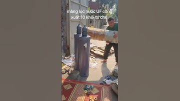 Màng lọc nước UF tự chế lưu lượng từ 5 đến 10 khối