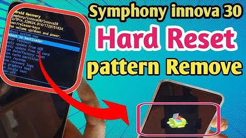 Symphony innova 30 hard reset // pattern remove