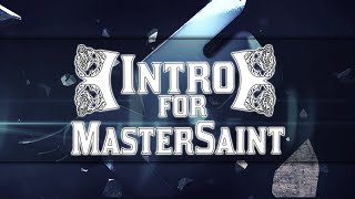 Intro Mastersaint V1.1 By Bearzfx