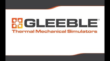 Gleeble Thermal Mechanical Simulators