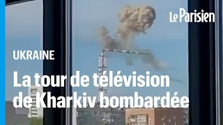 La tour de télévision de Kharkiv détruite par les Russes