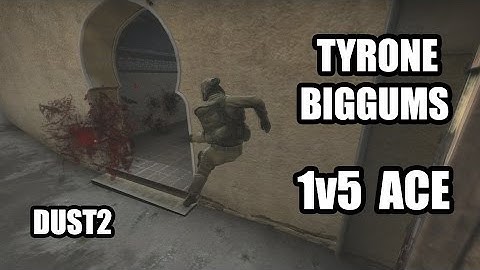 Tyrone Biggums - 1v5 Ace - Dust 2 - CS:GO