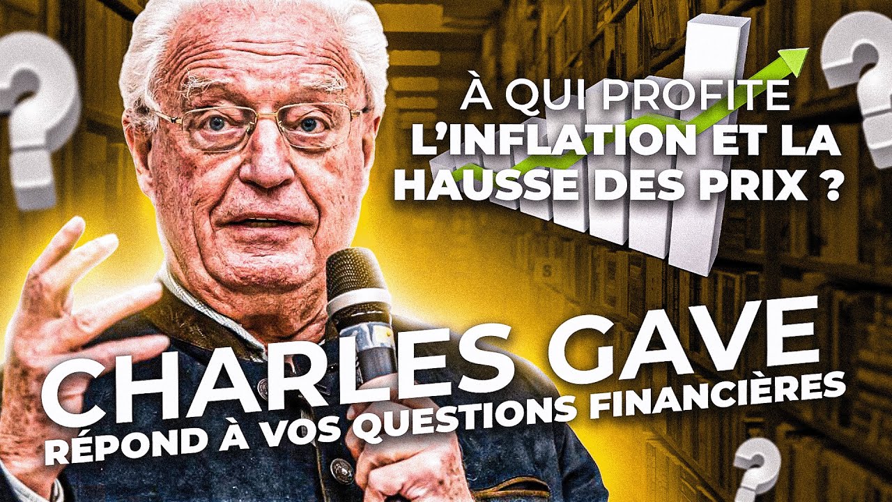 A qui profite l'inflation et la hausse des prix? Charles Gave répond à vos questions financières.