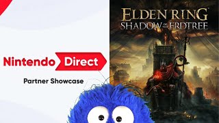 Nintendo Direct Partner Showcase + Elden Ring: Shadow of the Erdtree Reveal DOUBLE DISCUSSION!