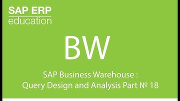SAP Business Warehouse Query Design and Analysis part 18