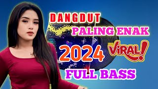 DANGDUT PALING ENAK FULL BASS..LAGU DANGDUT PALING POPULER