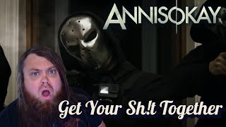 Wake Up! ANNISOKAY - Get Your Sh!t Together (REACTION)