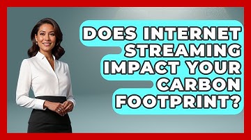 Does Internet Streaming Impact Your Carbon Footprint? - Explaining Ecology