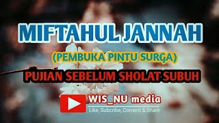 Miftahul Jannah (pembuka kunci surga) Pujian Sebelum Sholat subuh
