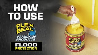 HOWTO Use Flex Seal Flood Protection