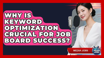 Why Is Keyword Optimization Crucial For Job Board Success? - Media Jobs