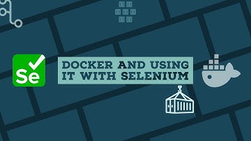 [Course] Understanding Docker and using it for Selenium Automation