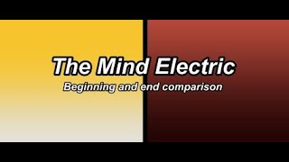 The Mind Electric BEGINNING AND END COMPARISON - Played Simultaneously LR with text description