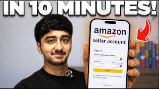 How to Set Up Amazon Seller Account in 10 minutes