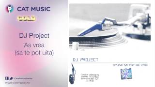 Dj Project - As Vrea (Sa Te Pot Uita)