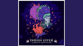 Video thumbnail of "Indios Giver - Lo Tengo Que Hacer"