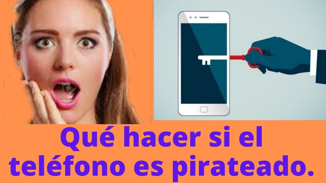 Que hacer si te hackean el movil