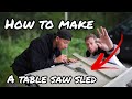 How to make your own table saw sled  episode 3