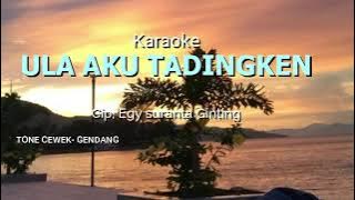 ULA AKU TADINGKEN TONE CEWEK -  KARAOKE