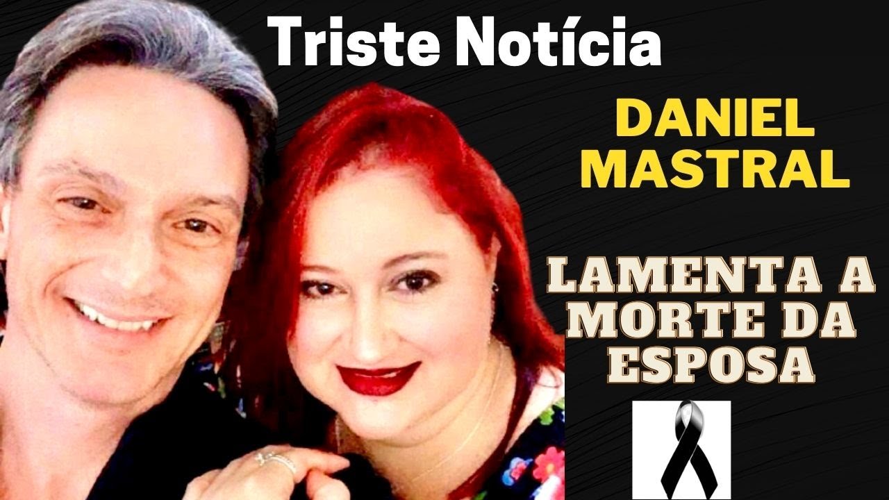 Daniel Mastral I Lamenta morte da esposa I Luto