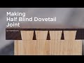 3making half blind dovetail joint woodworking