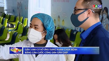 Gần 3.000 cơ sở ứng dụng khám chữa bệnh bằng căn cước công dân gắn chíp | LONG AN TV