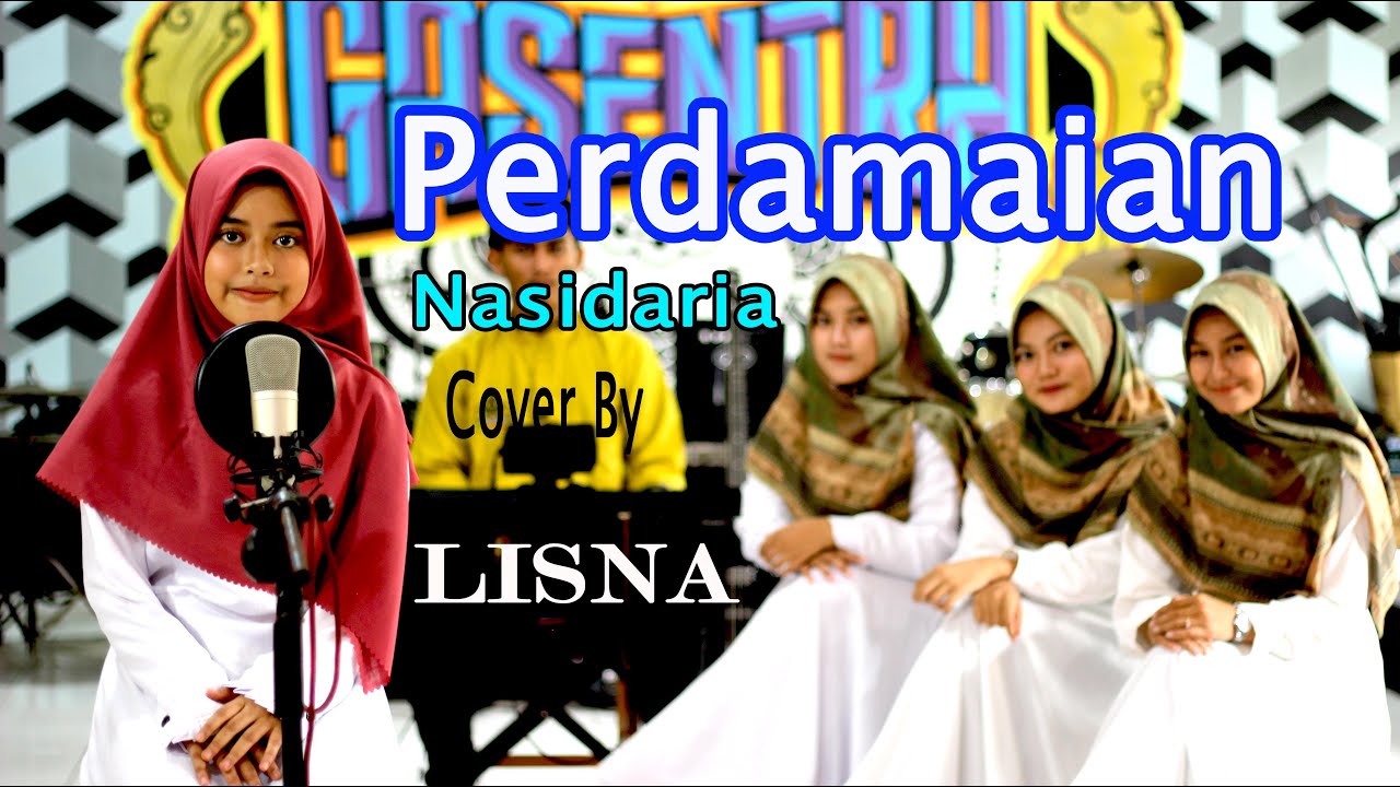 PERDAMAIAN (Nasidaria) Cover By LISNA Dkk