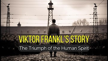 True Story of Viktor Frankl: Man
