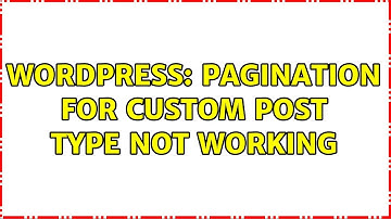 Wordpress: Pagination for custom post type not working (2 Solutions!!)