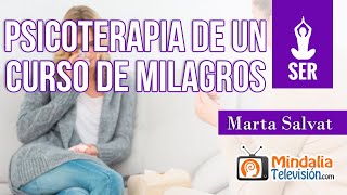 Psicoterapia de Un Curso de Milagros. Entrevista a Marta Salvat