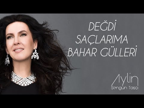 Aylin Şengün Taşçı - Değdi Saçlarıma Bahar Gülleri (Nazende)