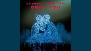Alesso & Sentinel - Only You (Extended Mix)