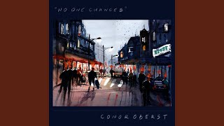 Video thumbnail of "Conor Oberst - No One Changes"