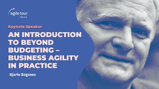 An introduction to Beyond Budgeting – Business agility in practice | Bjarte Bogsnes #ATVIE24