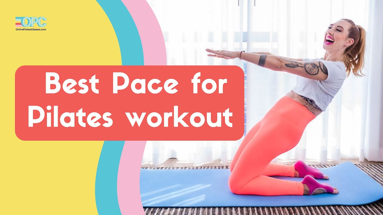 What is the best Pace for a Pilates Workout? | OPC