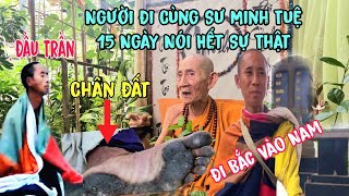 Chấn động người đi cùng thầy minh tuệ 15 ngày nói ra toàn bộ sự thật, sau lại có chuyện này